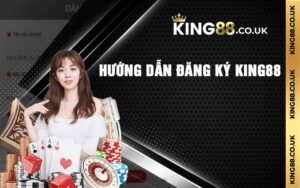 huong dan dang ky king88