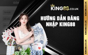 huong dan dang nhap king88